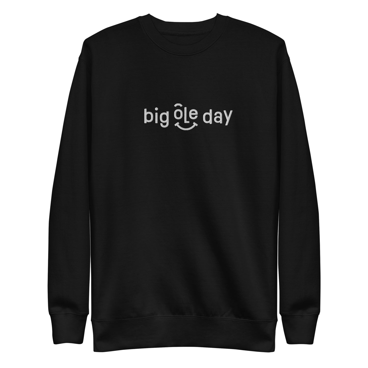 Big Ole Day Premium Sweatshirt