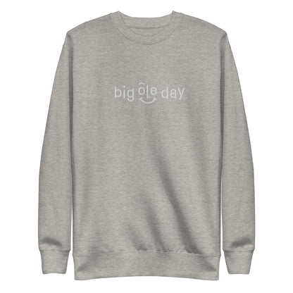 Big Ole Day Premium Sweatshirt